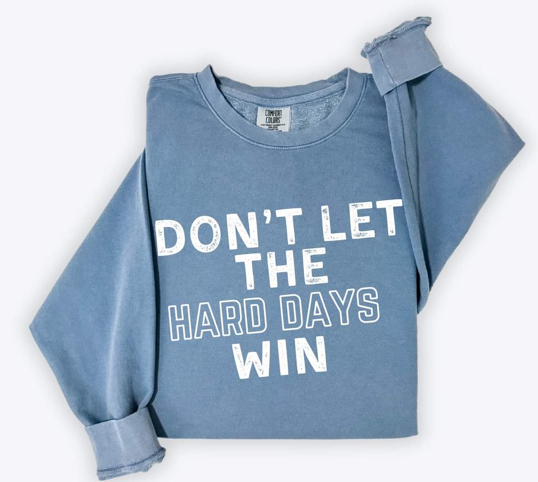 Don't Let the Hard Days Win