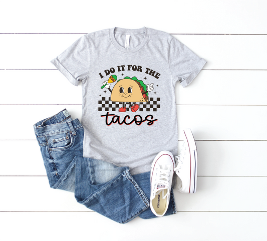 I Do It For The Tacos